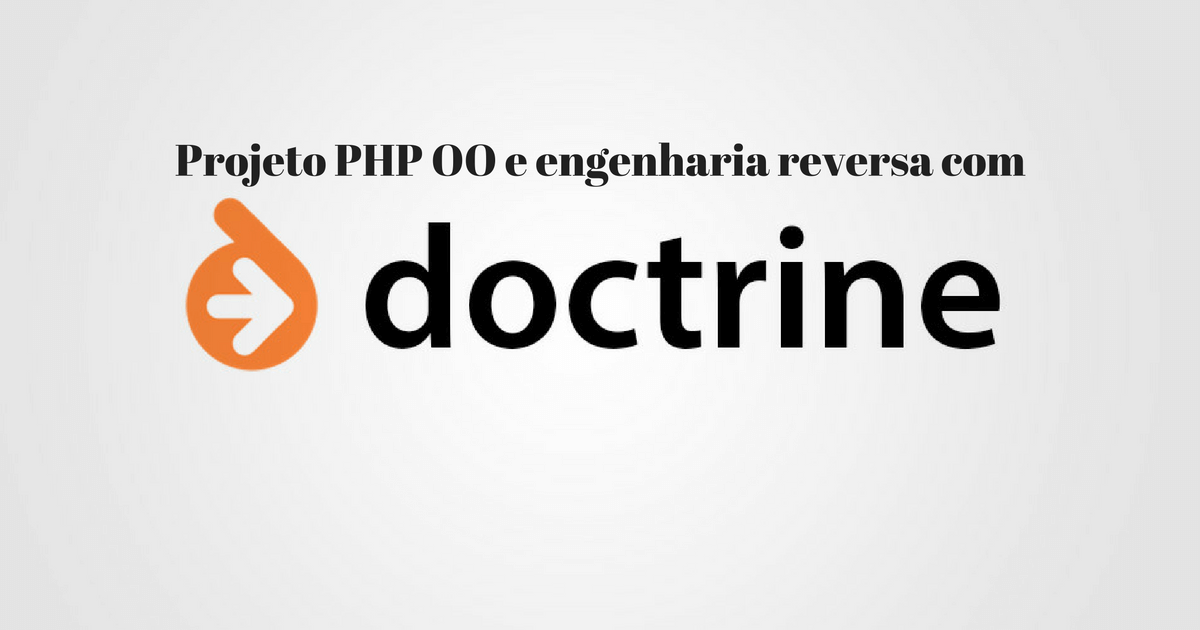 Projeto PHP OO e engenharia reversa com Doctrine