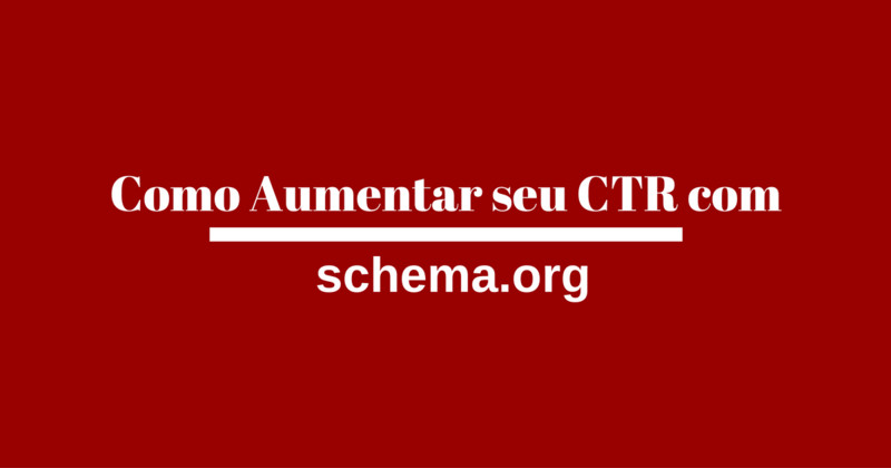 Como Aumentar seu CTR com Schema.org